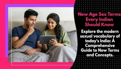 New Age Sex Terms Every Indian Should Know - Part 2