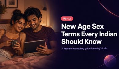 New Age Sex Terms Every Indian Should Know - Part 2