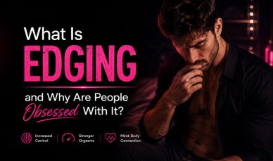 What is Edging? And Why Are People Obsessed With It?