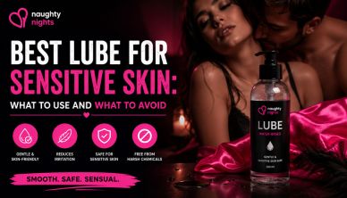 Best Lube for Sensitive Skin: What to Use and What to Avoid
